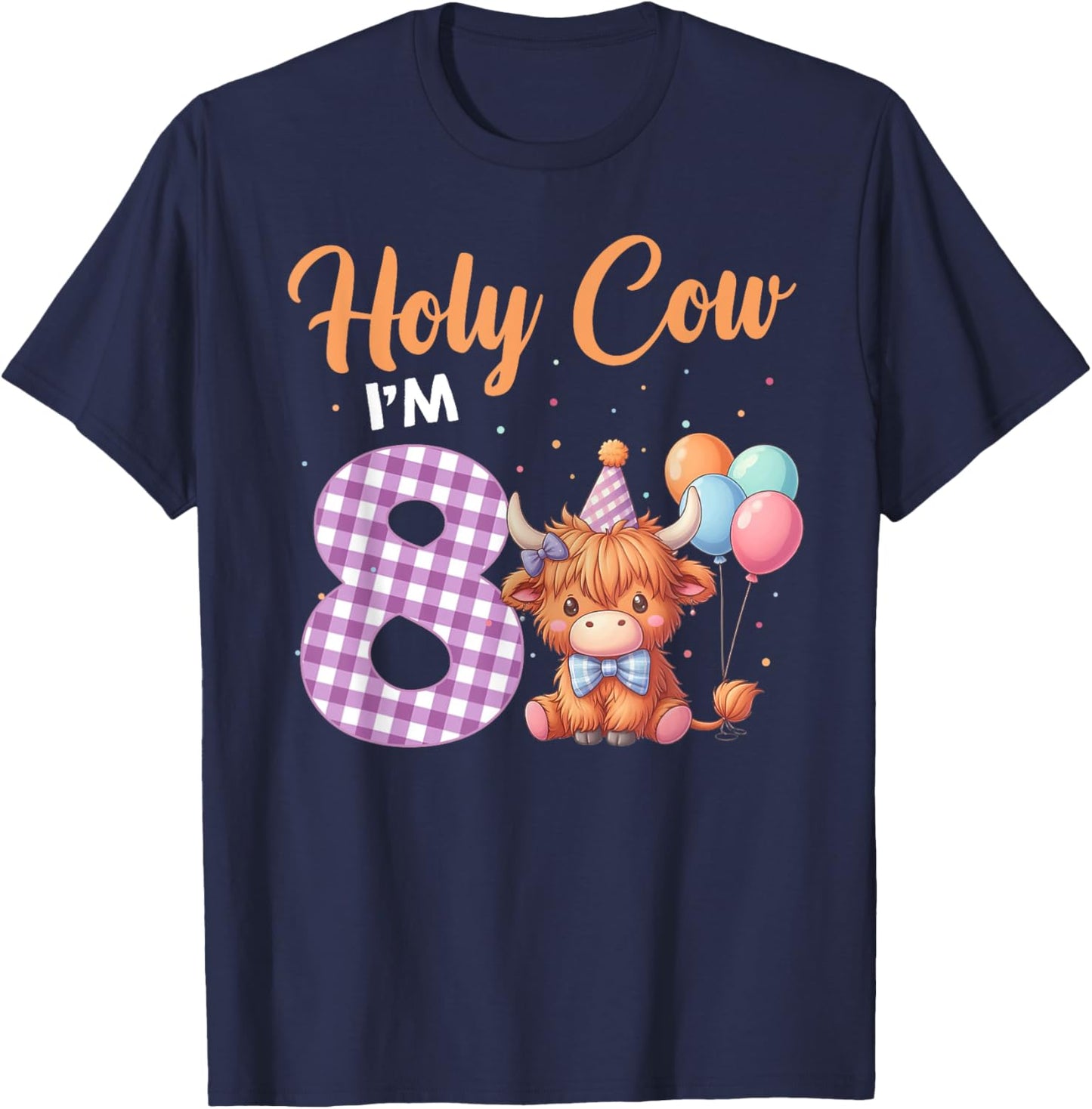Holy Cow I'm 8 Year Old Birthday Highland Cow Shirt 8th T-Shirt - T-Shirt | Navy