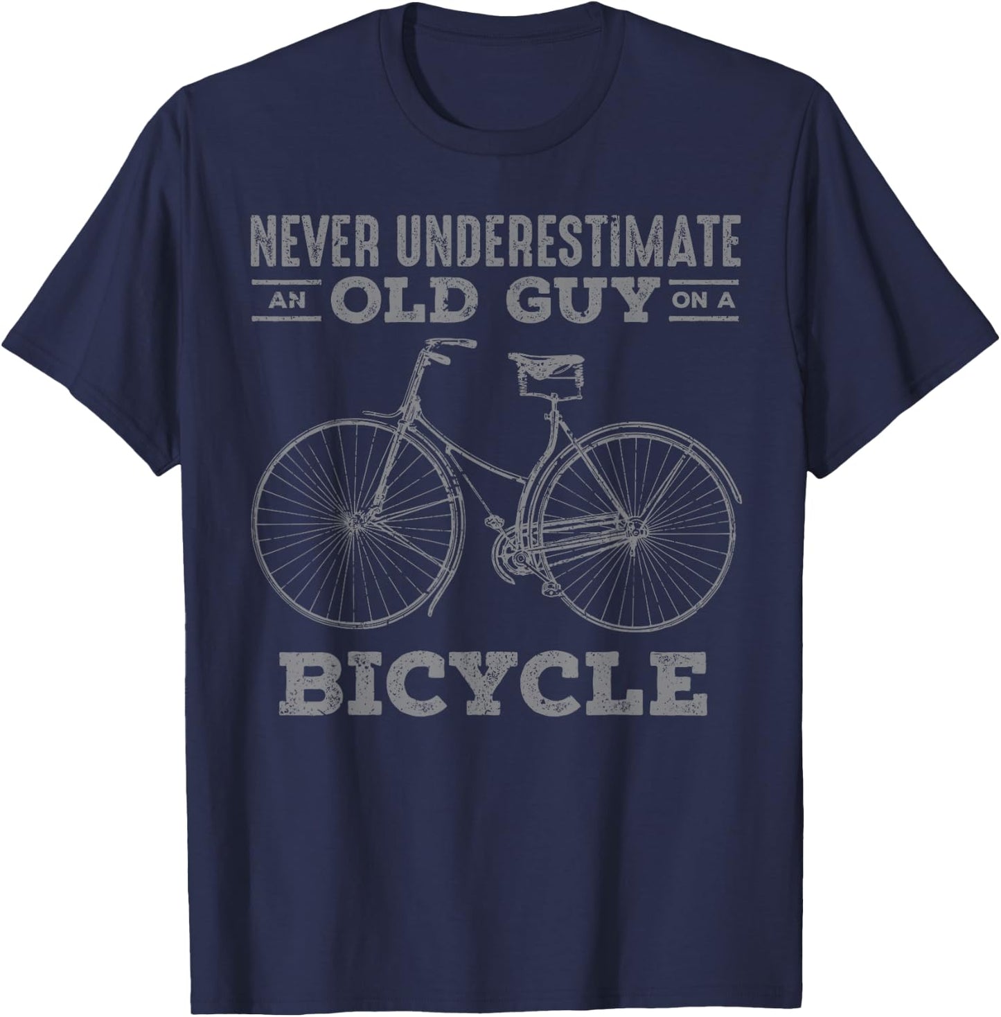 Never Underestimate An Old Guy On A Bicycle Cyclist Bike T-Shirt - T-Shirt | Navy