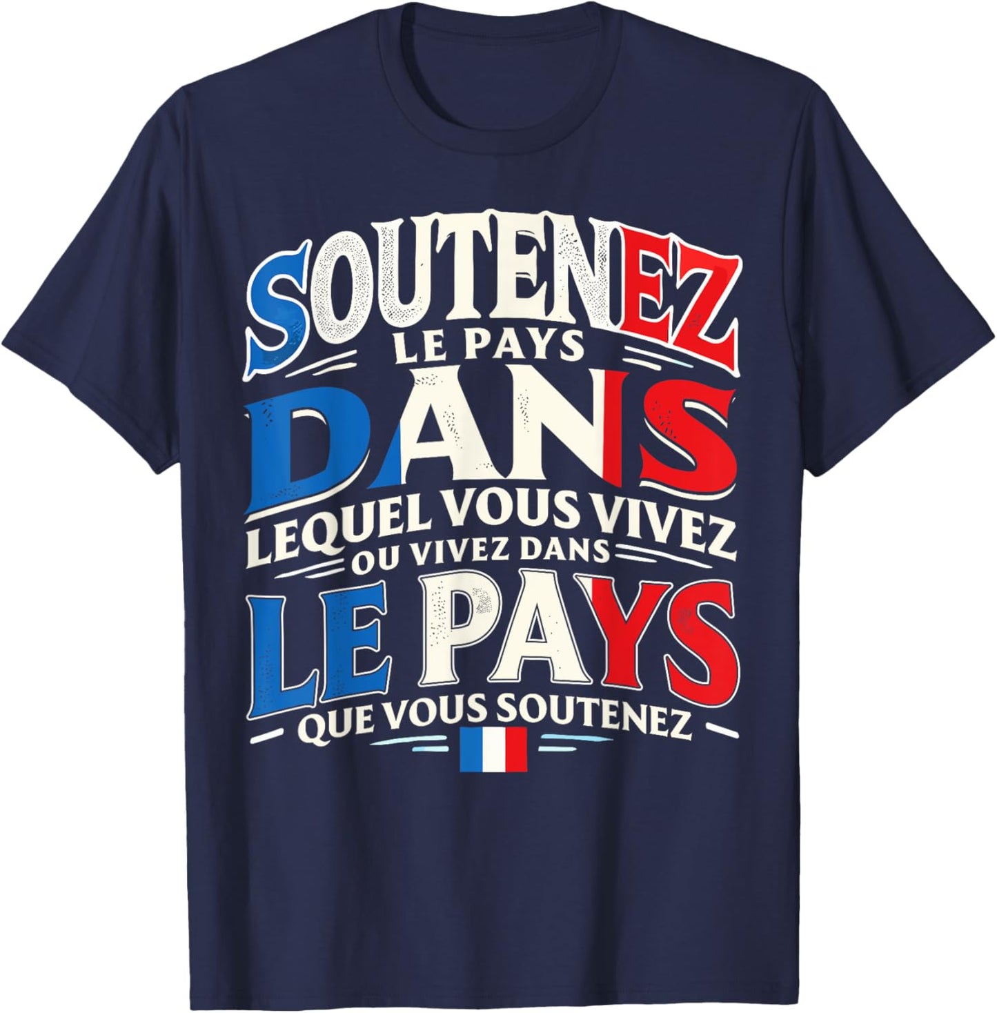 Support The Country - Flag France Patriotism Patriot T-Shirt - T-Shirt | Navy
