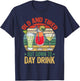 Old and Tired but Down to Day Drink Funny Drinking Retro T-Shirt - T-Shirt | Navy