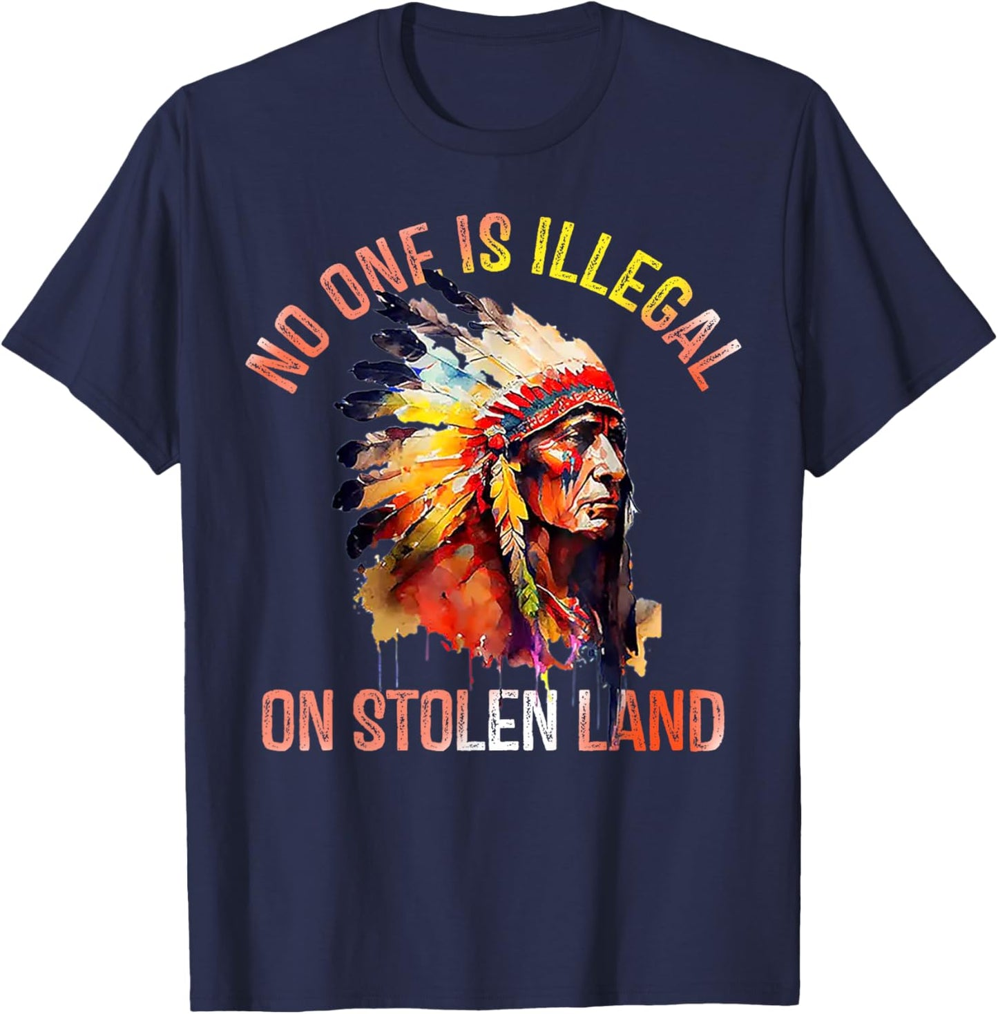No One Is Illegal On Stolen Land T-Shirt - T-Shirt | Navy