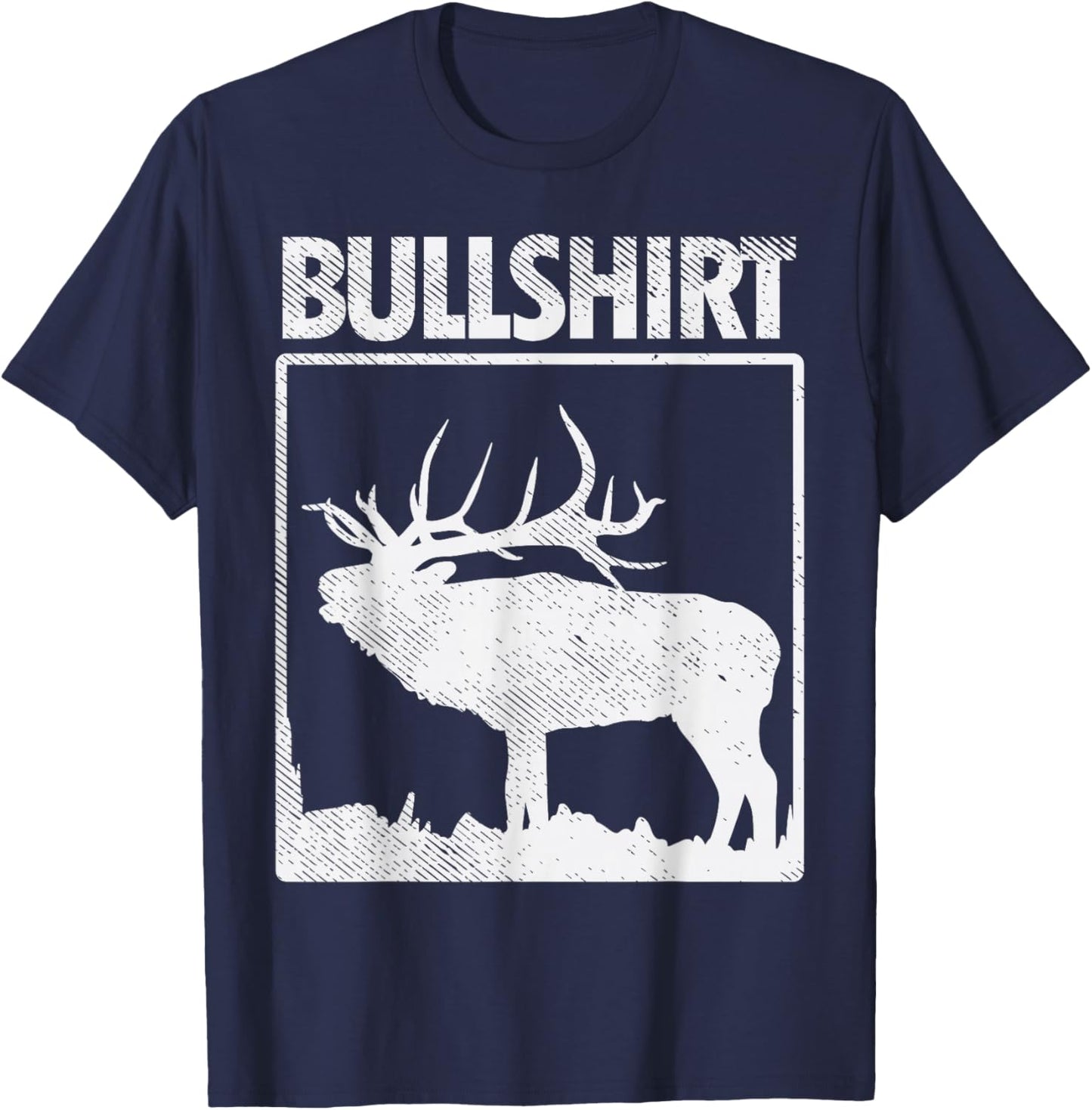 Bullshirt Funny Bull Elk Deer Buck Bow Hunting Hunter Gift T-Shirt - T-Shirt | Navy