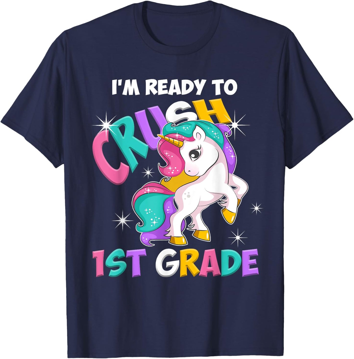 I'm ready to crush 1st Grade Unicorn Back to School T-Shirt - T-Shirt | Navy