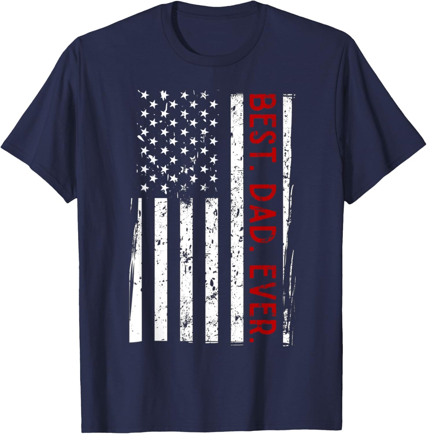Distressed US American Flag Father Shirt Best Dad Ever T-Shirt - T-Shirt | Navy