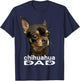 Chihuahua Dad Funny Father Dog Chiwawa Daddy Women Girls Kids T-Shirt - T-Shirt | Navy