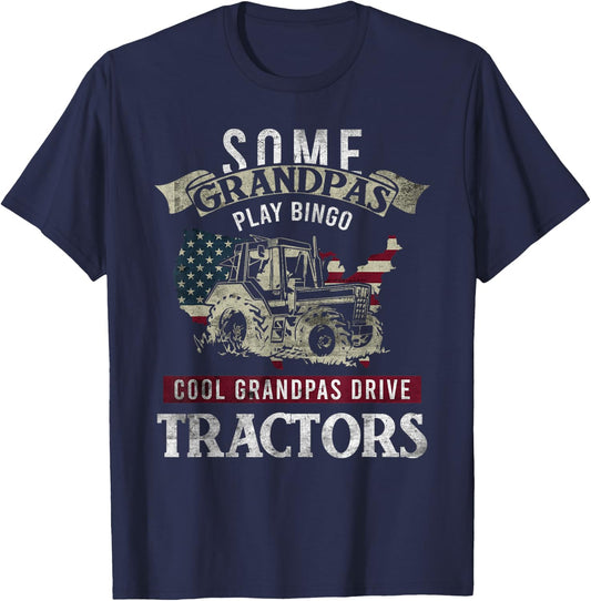 Some Grandpas Play Bingo Cool Grandpas Drive Tractors Quote T-Shirt - T-Shirt | Navy
