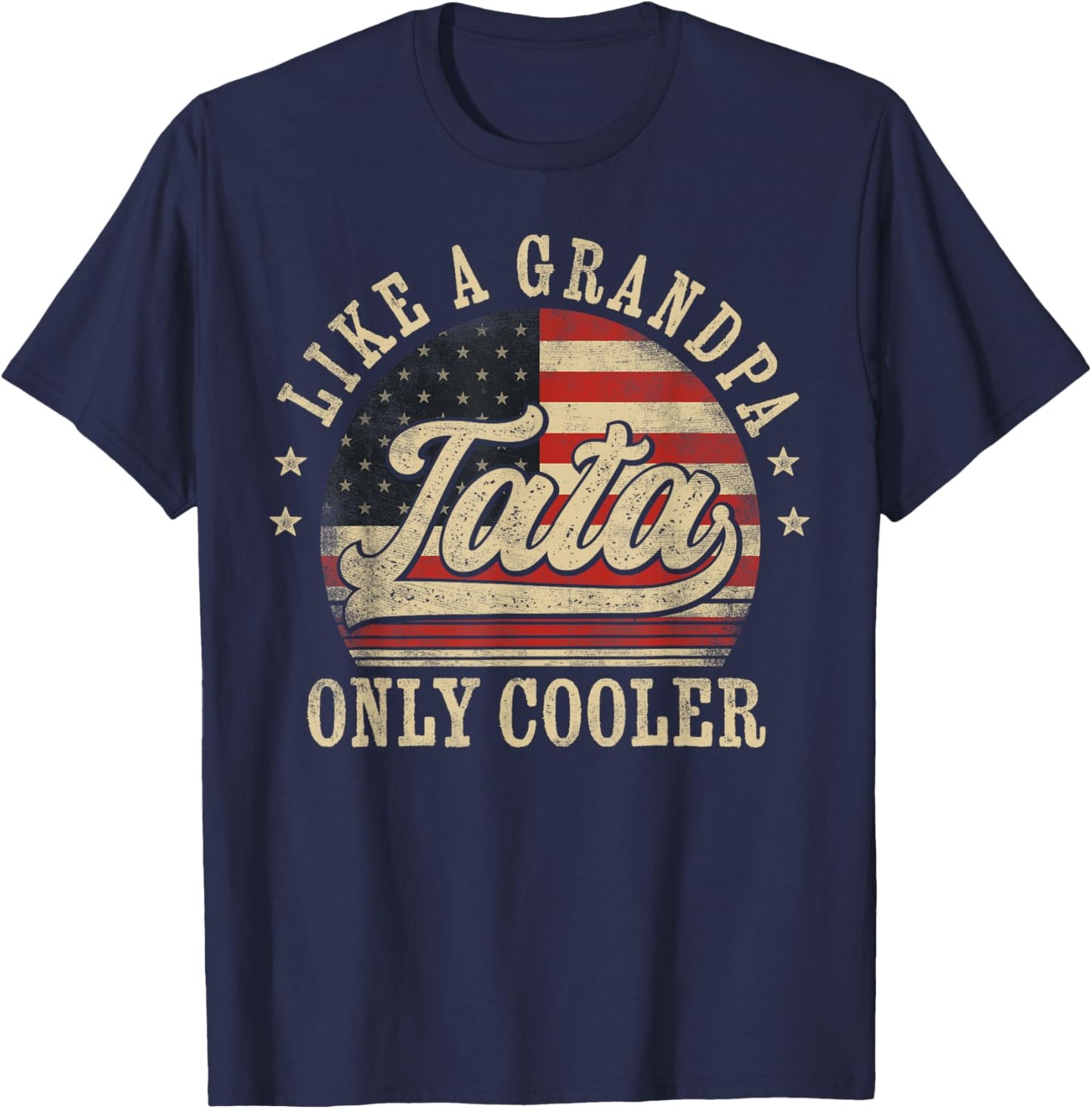 Tata Like a Grandpa Only Cooler Tata Father's Day T-Shirt - T-Shirt | Navy