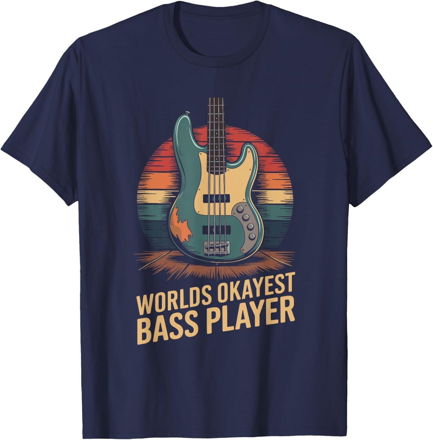 Worlds Okayest Bass Player, Bassist and Bass Guitar Player T-Shirt - T-Shirt | Navy