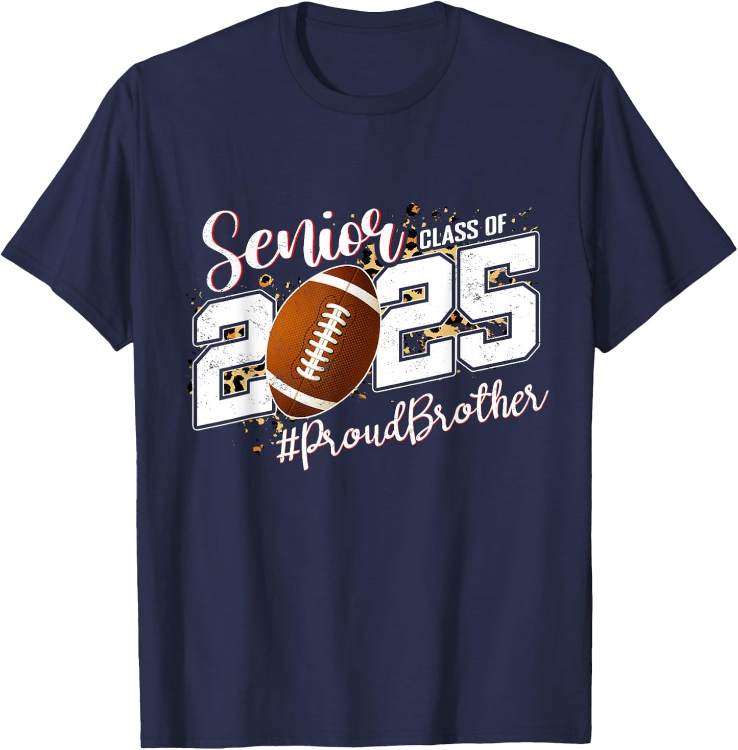 Proud Brother Of A 2025 Senior Football Graduation T-Shirt - T-Shirt | Navy