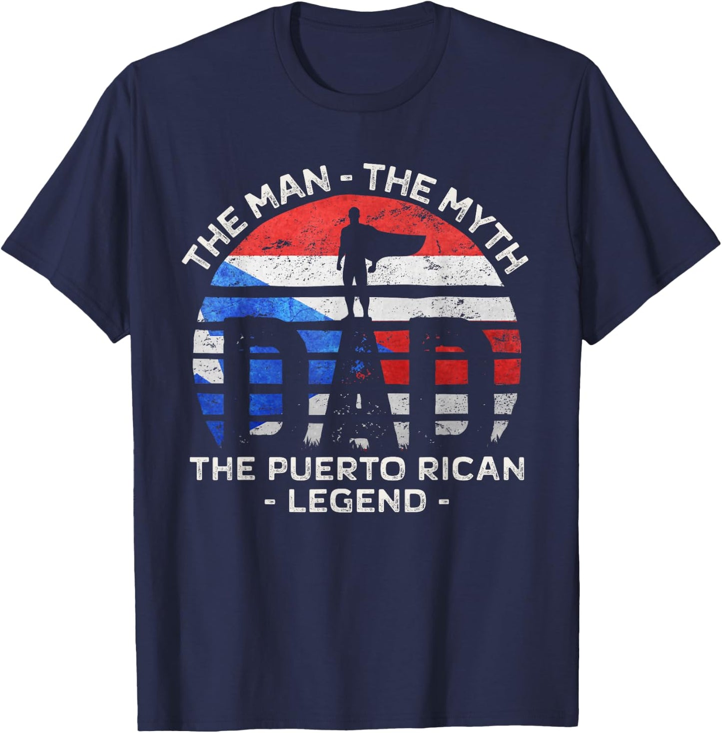 Dad The Man The Myth The Puerto Rican Legend Puerto Rico T-Shirt - T-Shirt | Navy