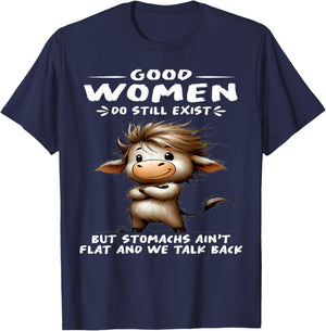 Cow Good Women Do Still Exist But Stomachs Ain't Flat T-Shirt - T-Shirt | Navy