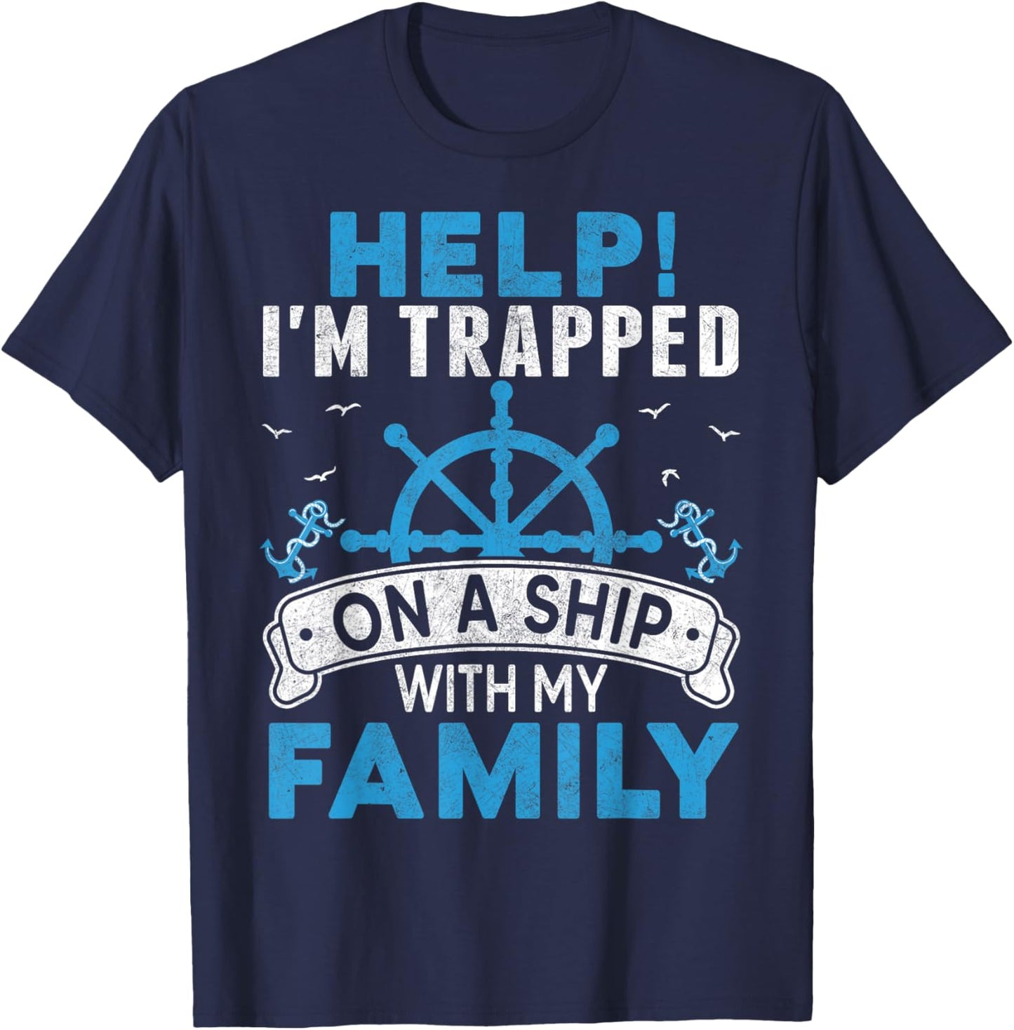 Help! I'm Trapped On A Ship With My Family Matching T-Shirt - T-Shirt | Navy