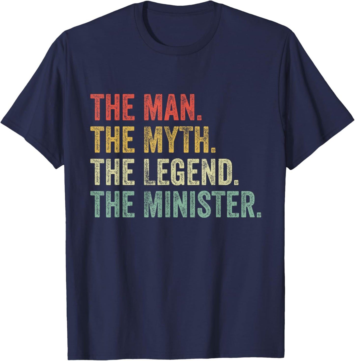 Man Myth The Legend Minister Dad Funny Minister Vintage T-Shirt - T-Shirt | Navy