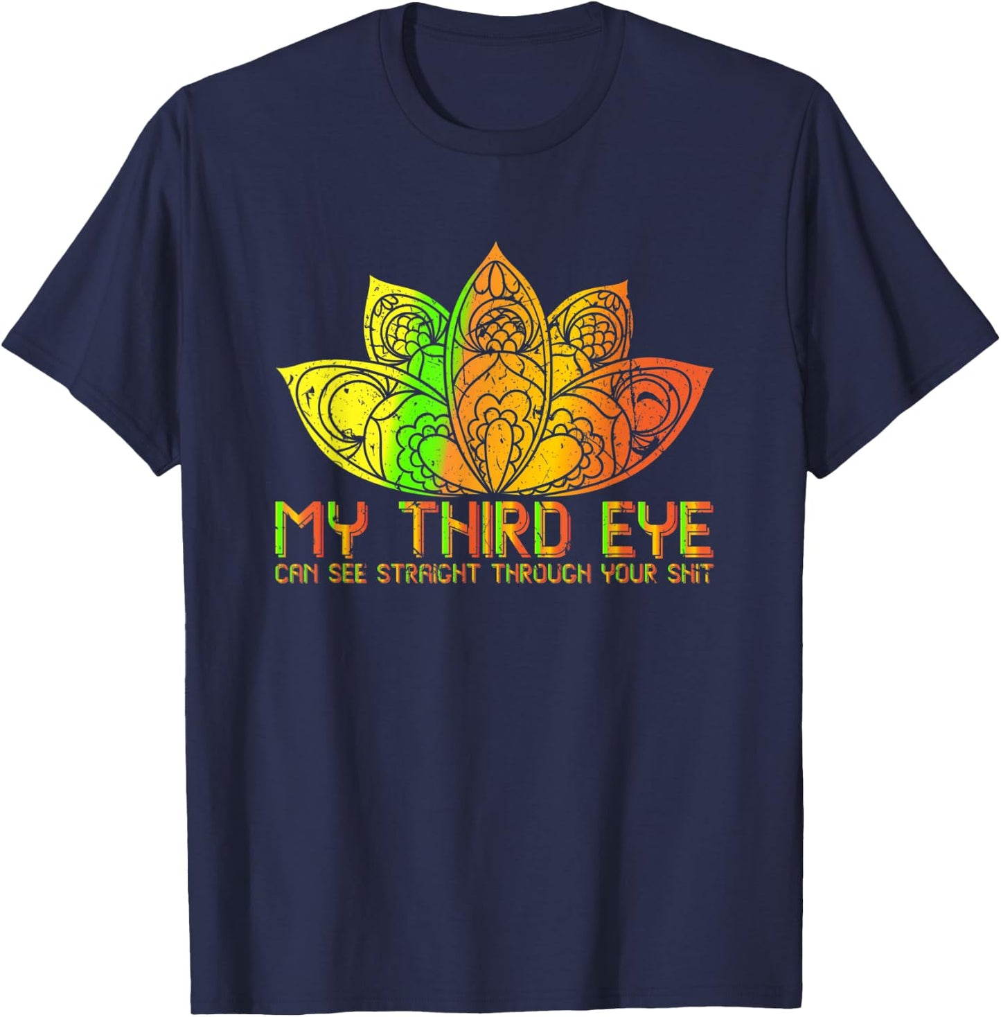 My Third Eye Can See Through Your Shit Spiritual T-Shirt - T-Shirt | Navy