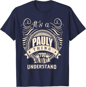 It's a PAULY thing you wouldn't understand Gift T-Shirt - T-Shirt | Navy