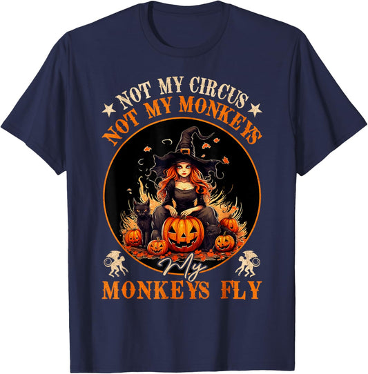 Not My Circus Not My Monkeys My Monkeys Fly Witch Halloween T-Shirt - T-Shirt | Navy
