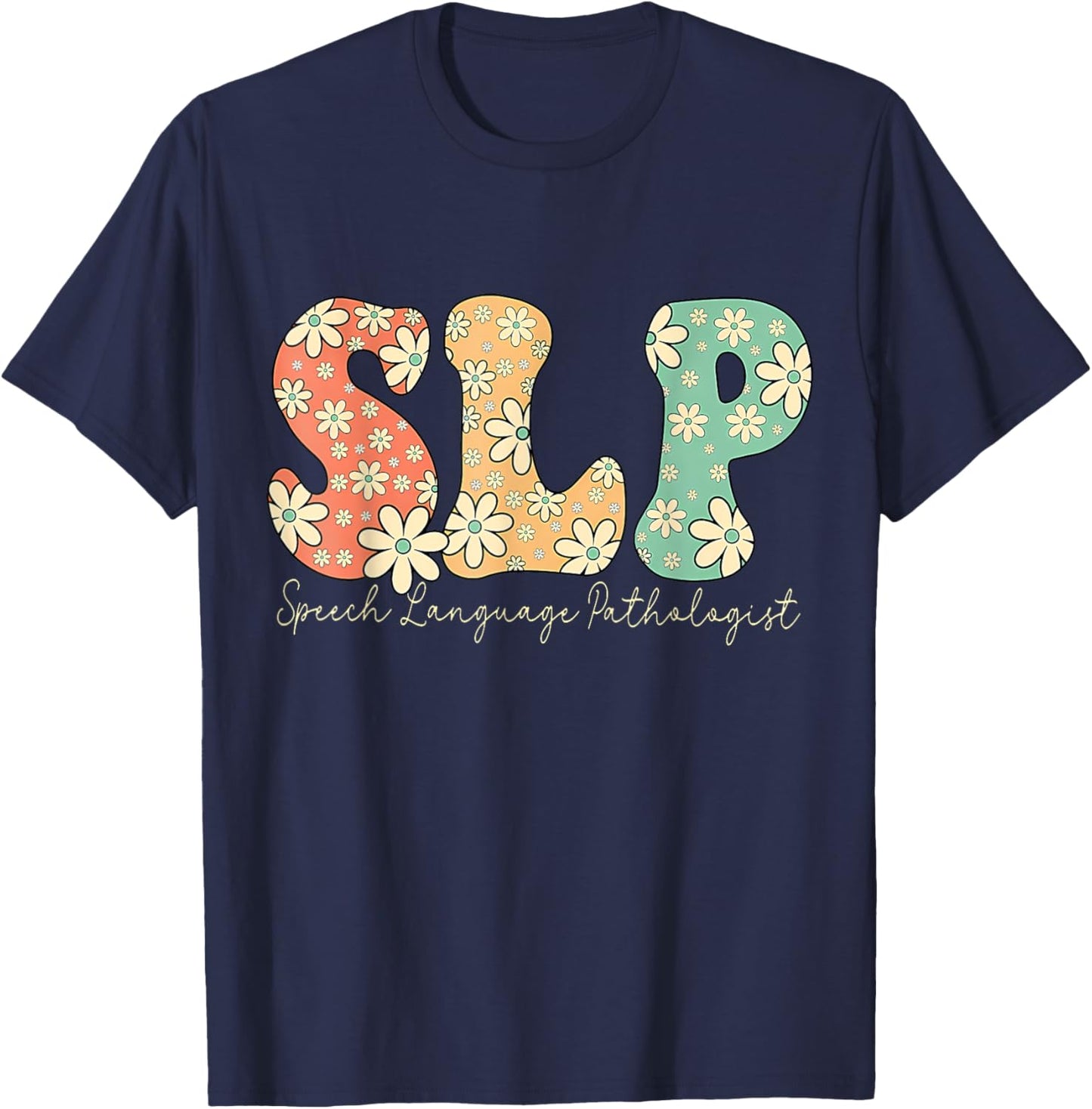 Retro Floral Slp Speech Language Pathologist Speech Therapy T-Shirt - T-Shirt | Navy