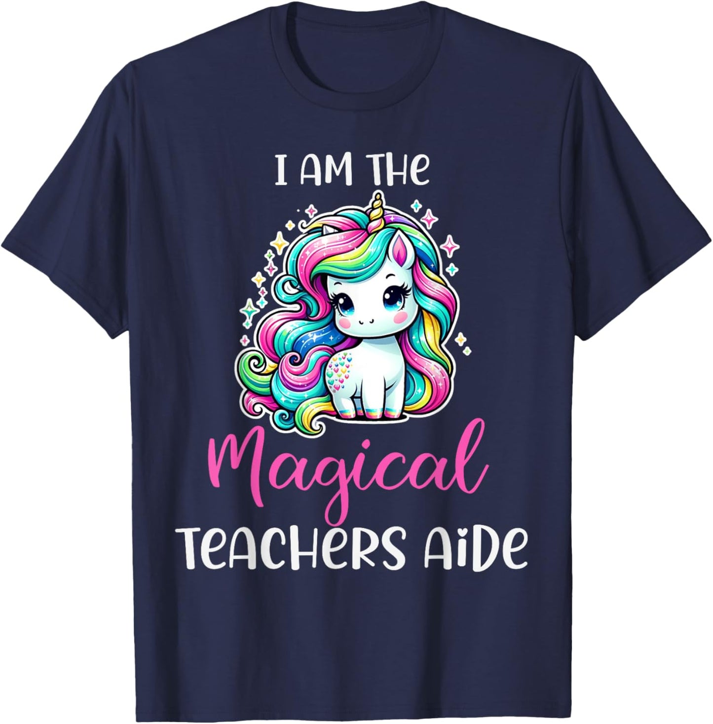 Funny Unicorn I Am The Magical Teachers Aide Women T-Shirt - T-Shirt | Navy