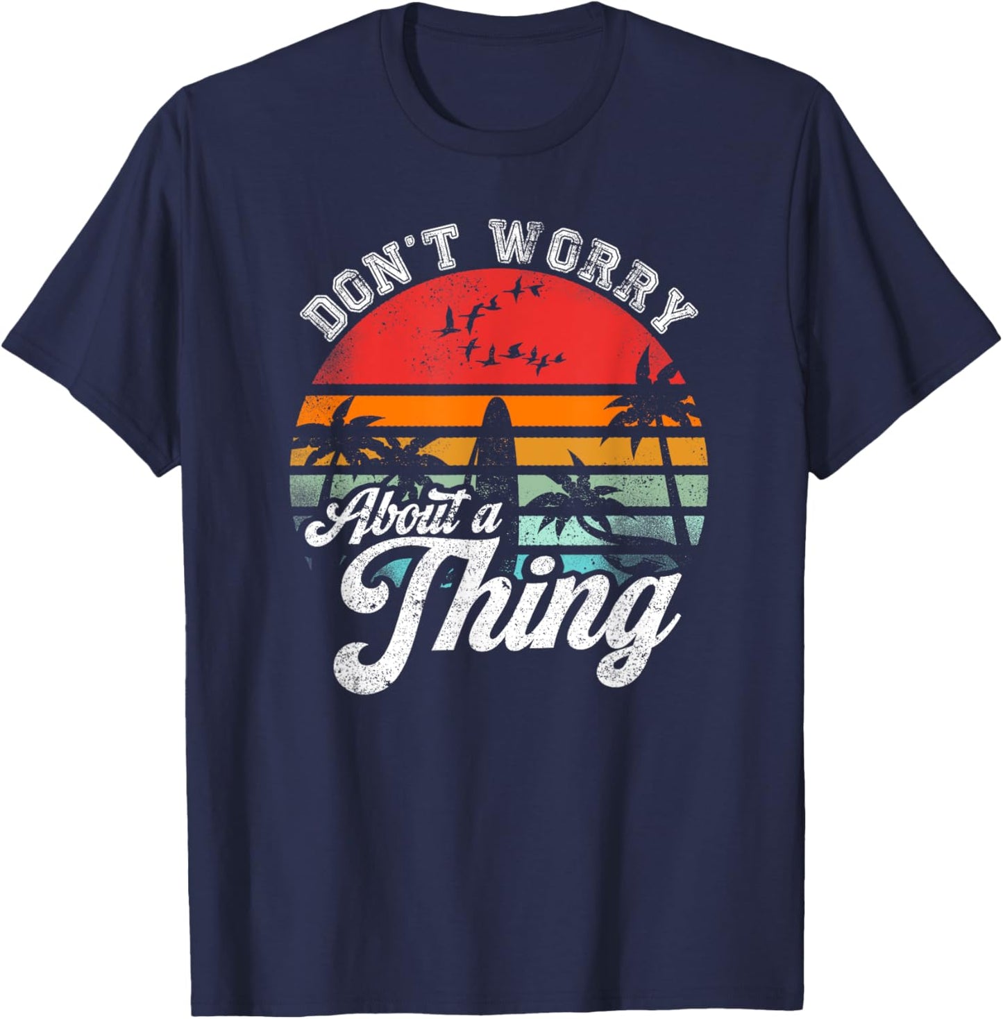 Retro Beach Summer Vibes Don't Worry About A Thing Funny Jamaica Rasta Reggae Novelty T-Shirt - T-Shirt | Navy