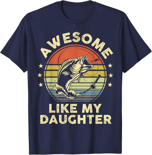 Awesome Like My Daughter Bass Fish Fishing Funny Dad T-Shirt - T-Shirt | Navy