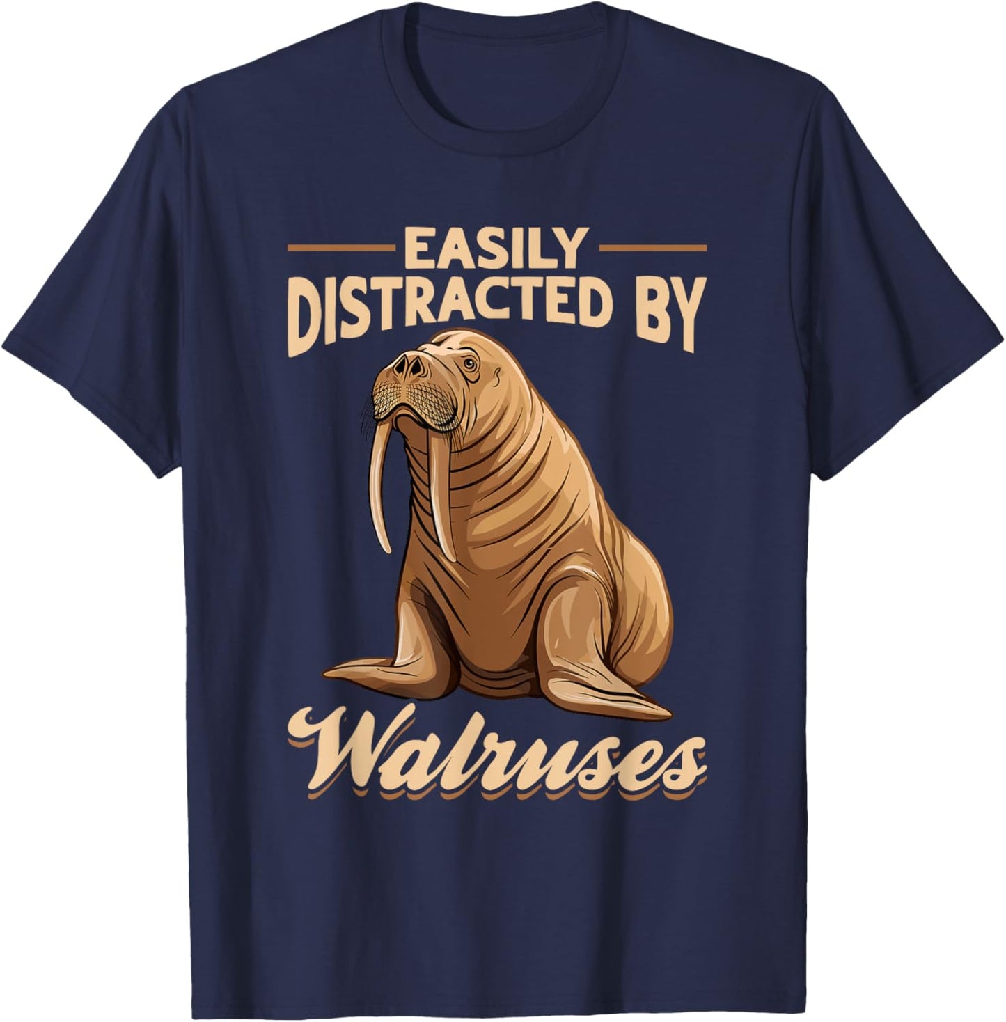 Funny Walrus Animal Easily Distracted By Walruss T-Shirt - T-Shirt | Navy