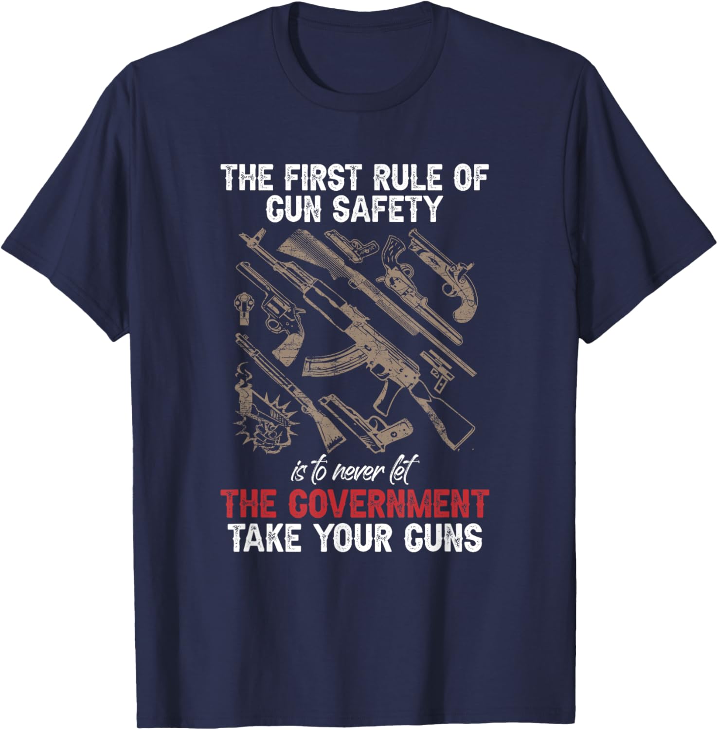 First Rule Of Gun Safety Funny Government T-Shirt - T-Shirt | Navy