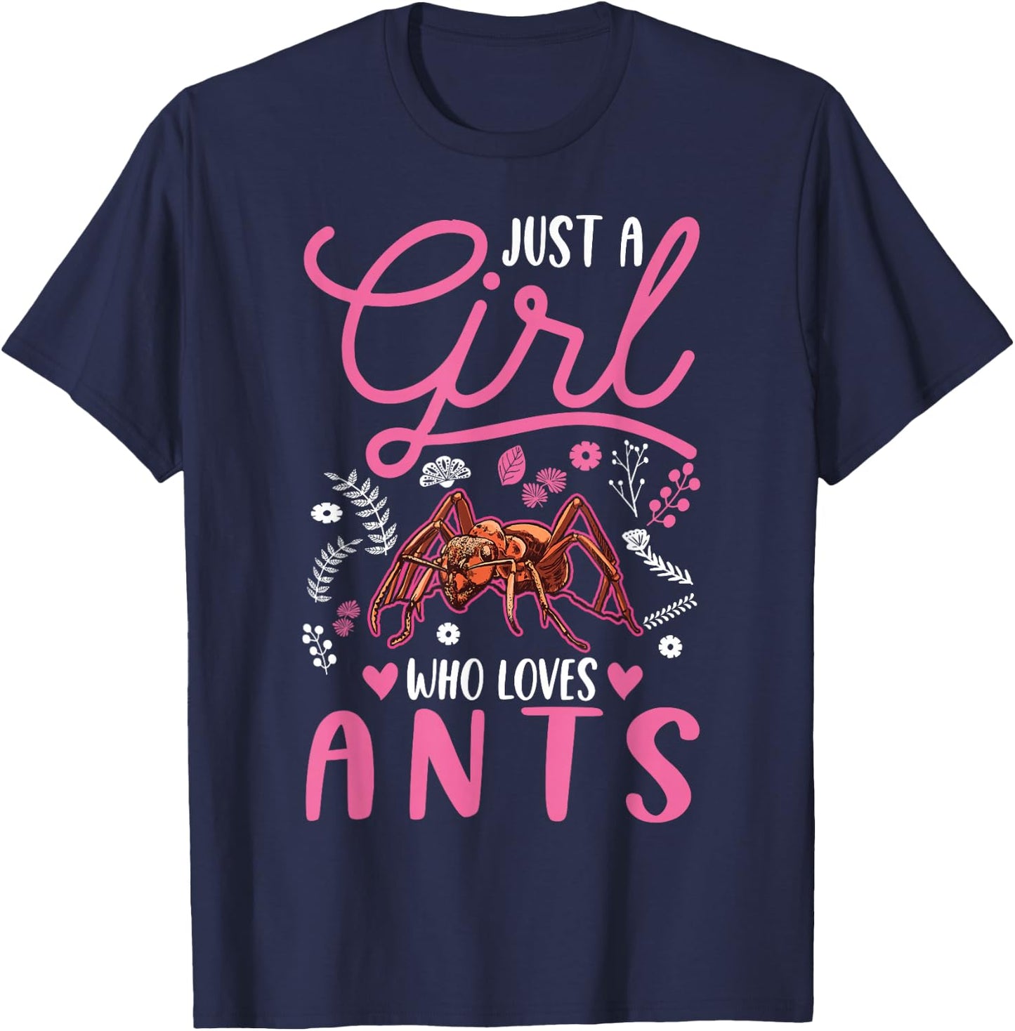 Just a girl who loves Ants Fire Ants T-Shirt - T-Shirt | Navy