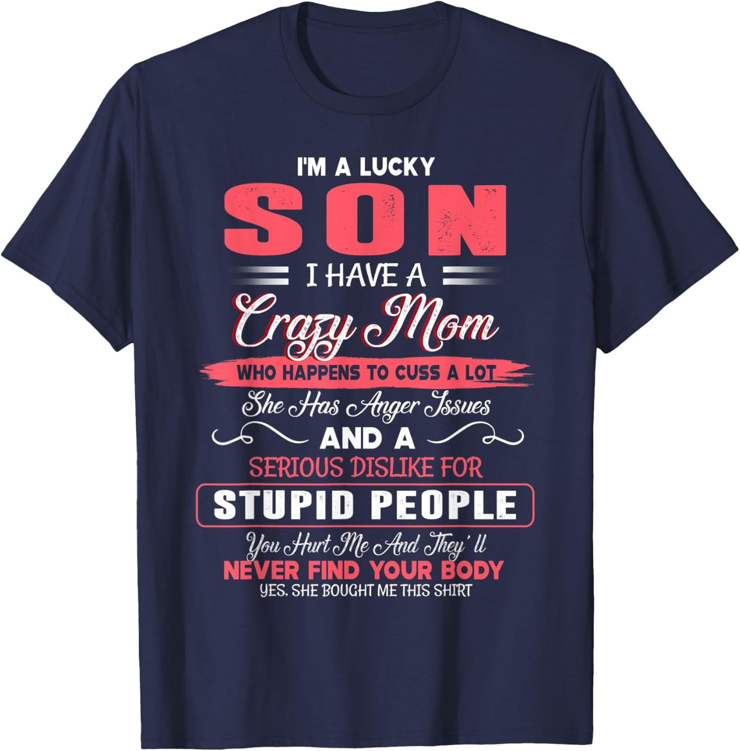 I'm A Lucky Son I Have A Crazy Mom Mother's Day Family Gifts T-Shirt - T-Shirt | Navy