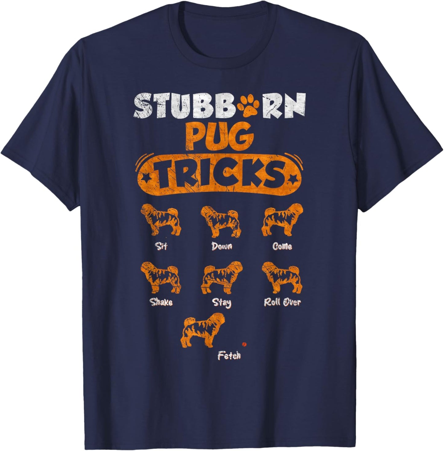 Vintage Stubborn Pug Dog Tricks Funny Puppy Lover Women Kids T-Shirt - T-Shirt | Navy
