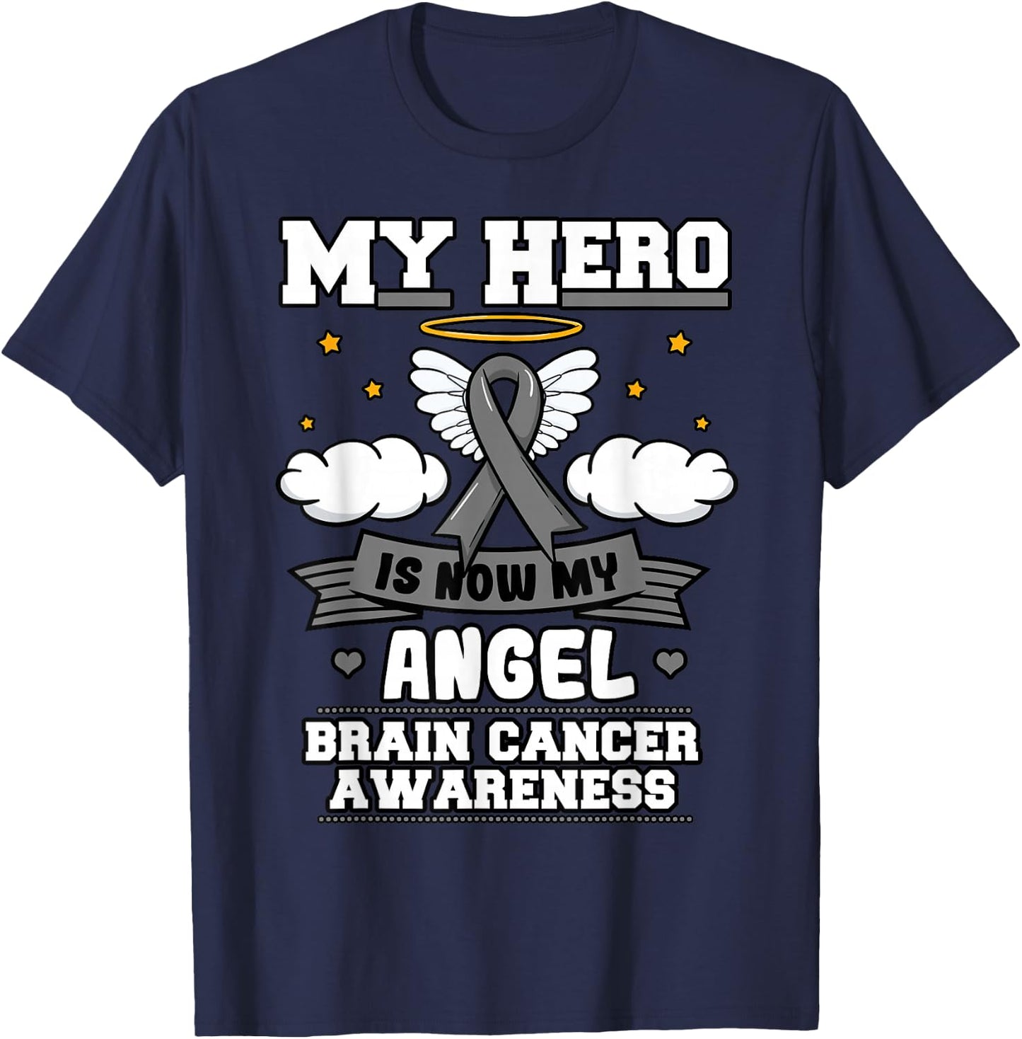 My Hero Is Now My Angel Brain Cancer Grey Ribbon Metastasis T-Shirt - T-Shirt | Navy