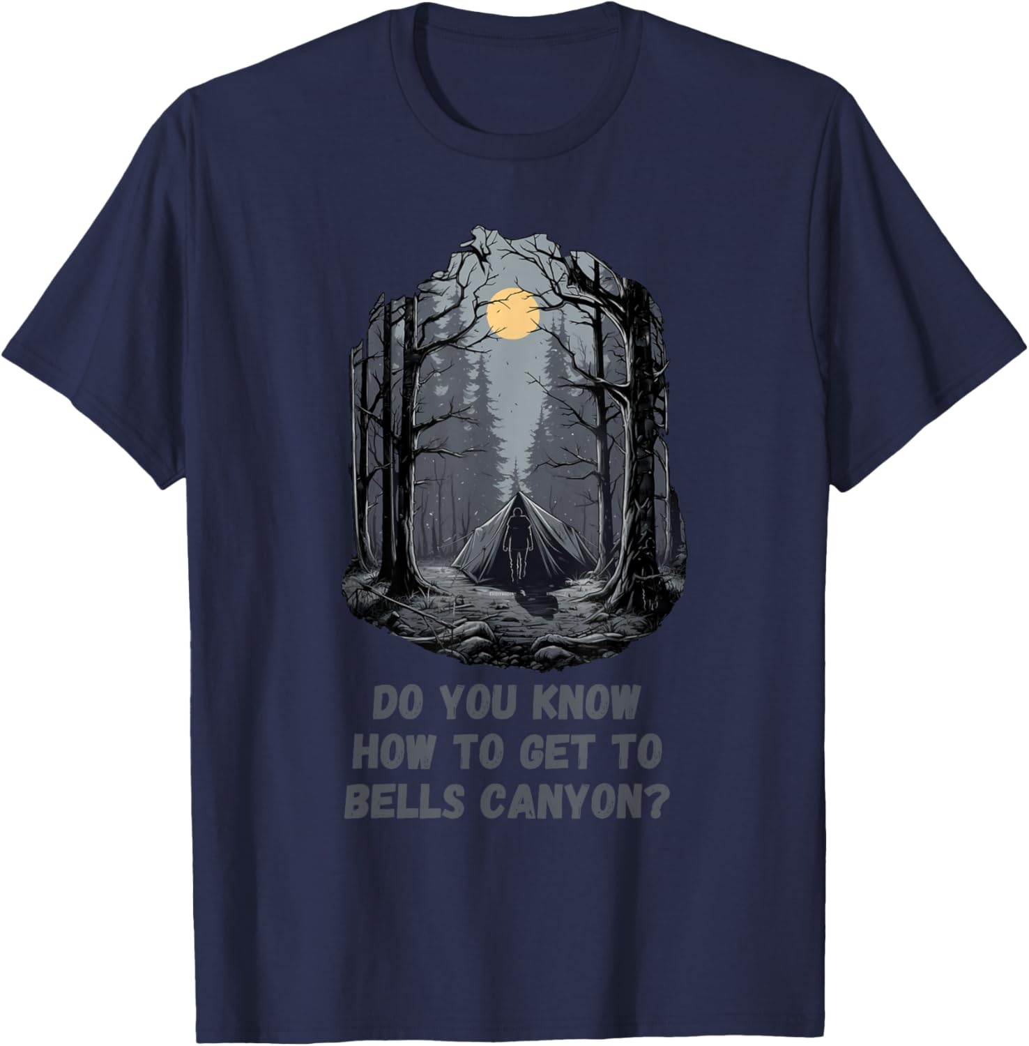 Do You Know How To Get To Bells Canyon? T-Shirt - T-Shirt | Navy
