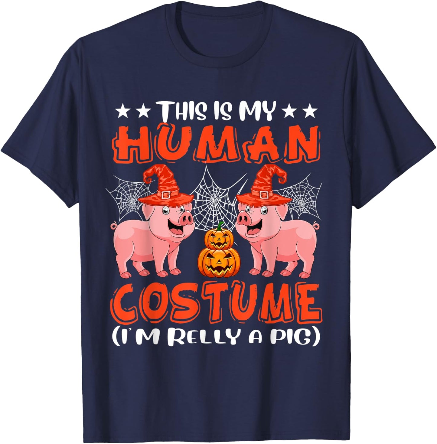 This Is My Human Costume I'm Really A Pig Halloween Farmer T-Shirt - T-Shirt | Navy