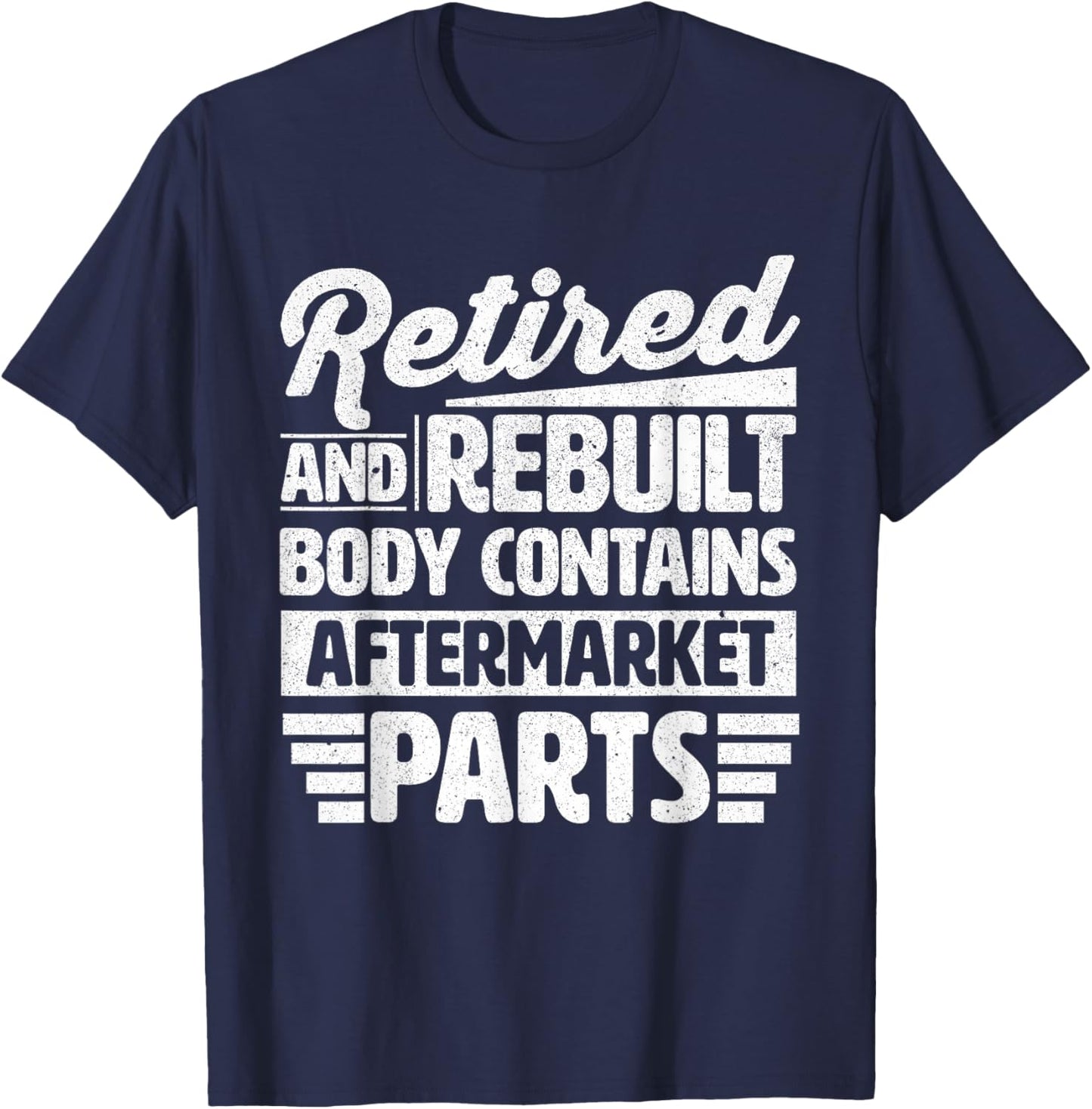 Retired And Rebuilt Retired Men Dad Vintage Retro Retirement T-Shirt - T-Shirt | Navy