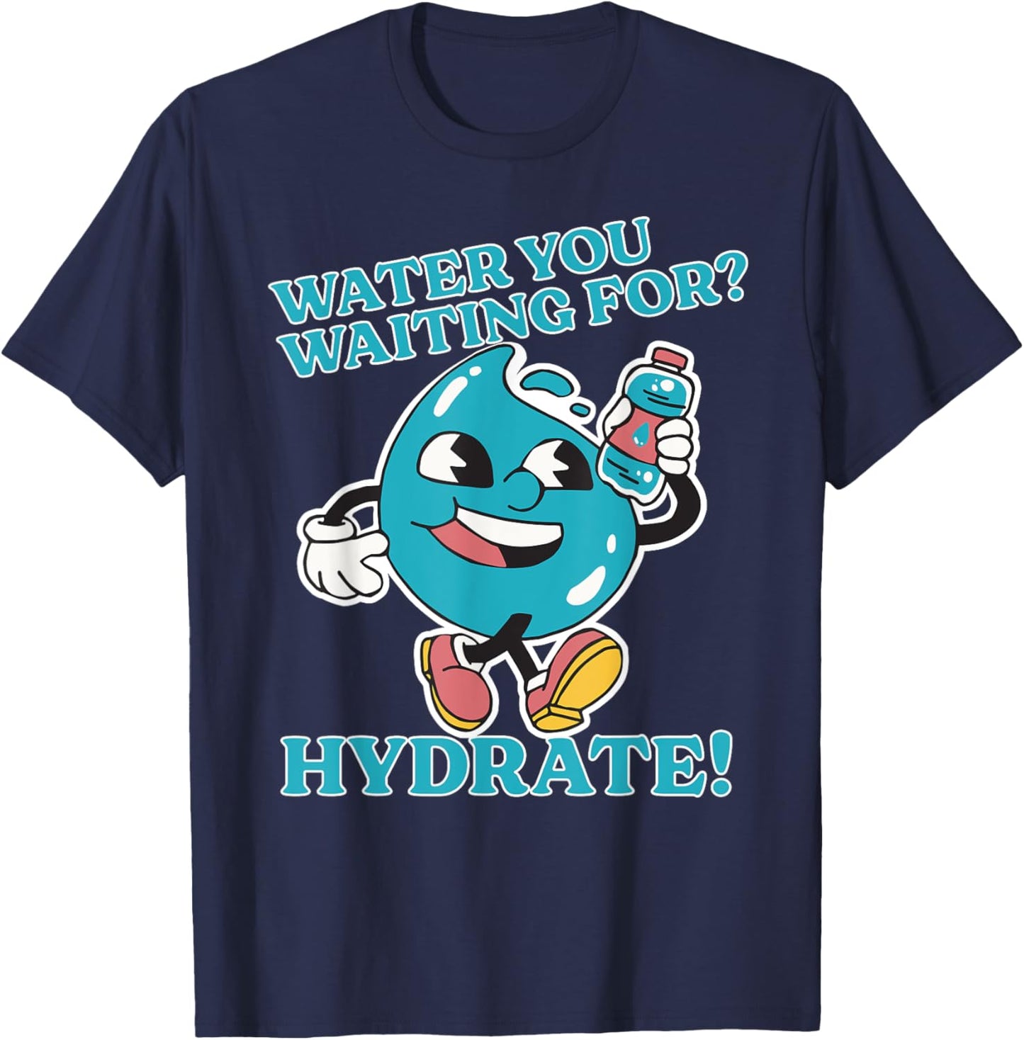 Stay Hydrated Drink Water Bottle Gym Workout Cardio Hydrate T-Shirt - T-Shirt | Navy