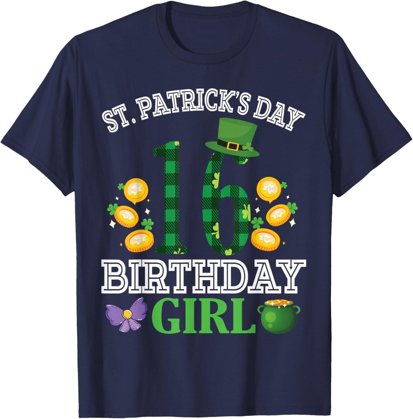 Happy St Patrick's Day 16 Years Old Birthday Leprechaun Girl T-Shirt - T-Shirt | Navy