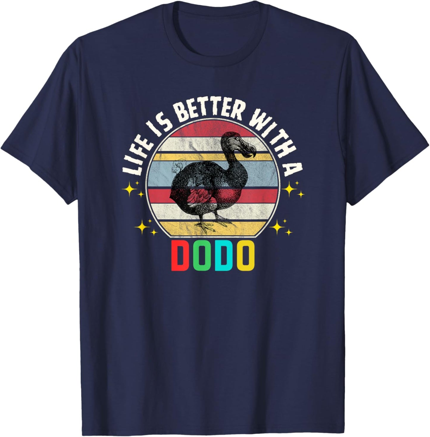 Funny Dodo Bird Life Is Better With A Dodo Lovers Dodo T-Shirt - T-Shirt | Navy