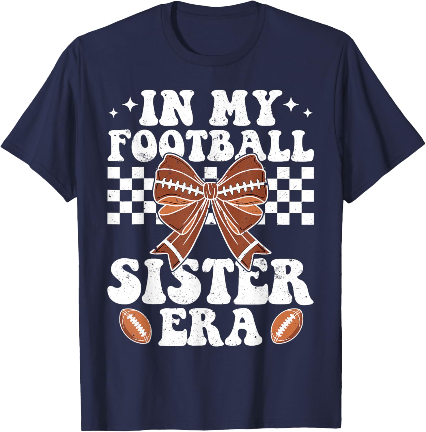 In My Football Sister Era American Football Sister Sis Life T-Shirt - T-Shirt | Navy