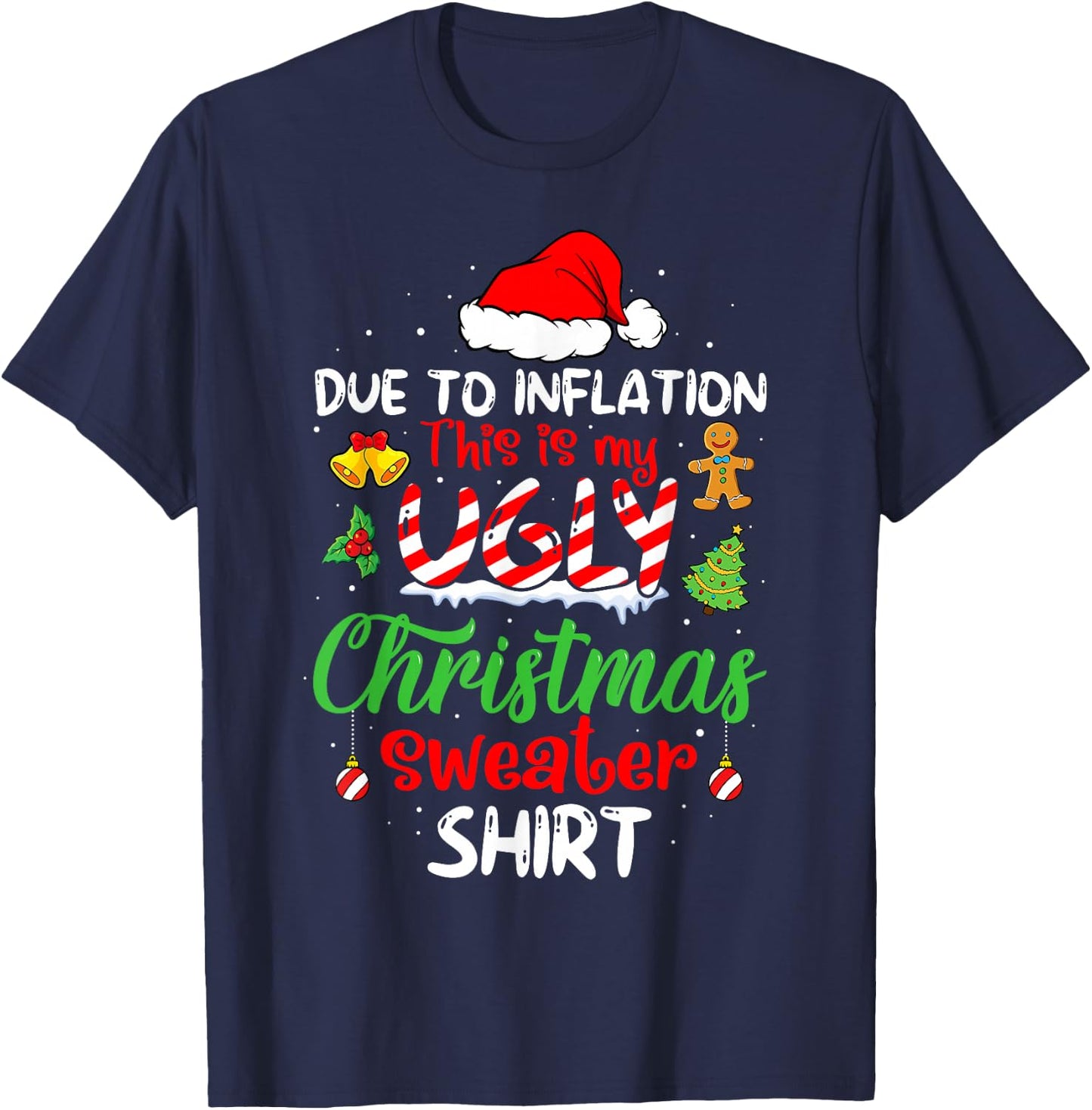 Due To Inflation Funny Christmas Sweater Xmas Men Women T-Shirt - T-Shirt | Navy