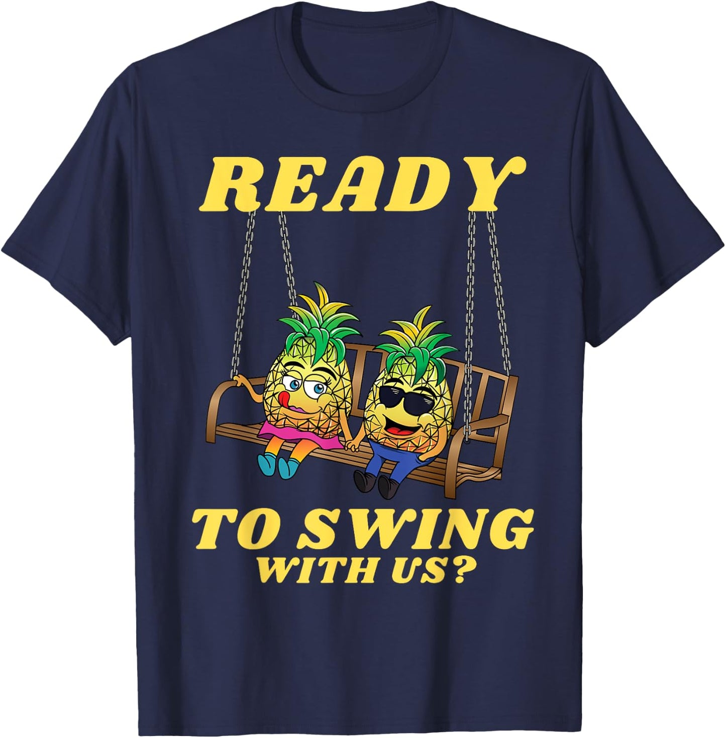 Swingers Ready to Swing With Us Pineapple Swinger Men Women T-Shirt - T-Shirt | Navy