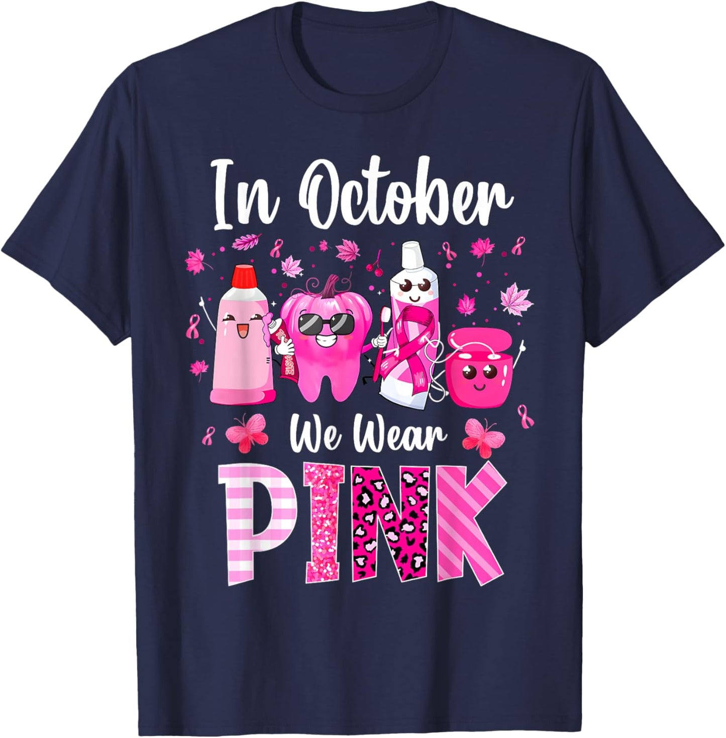 In October we Wear Pink Breast Cancer Leopard Dentist Dental T-Shirt - T-Shirt | Navy