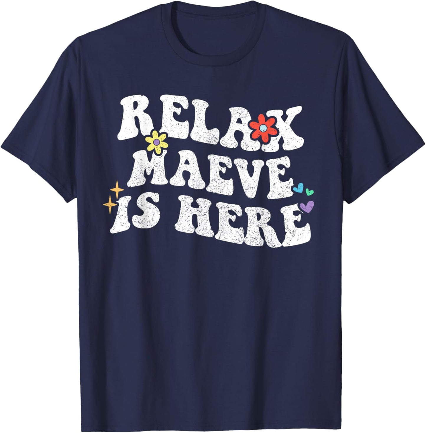Retro Groovy Relax Maeve Is Here Funny Mother's Day Name T-Shirt - T-Shirt | Navy