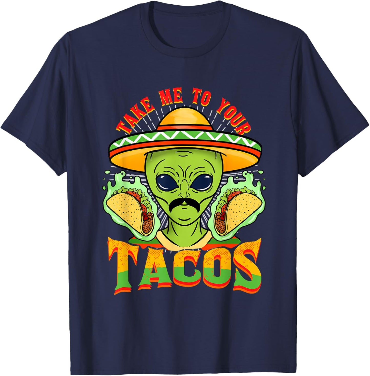 Take Me To Your Tacos Alien Taco T-Shirt - T-Shirt | Navy
