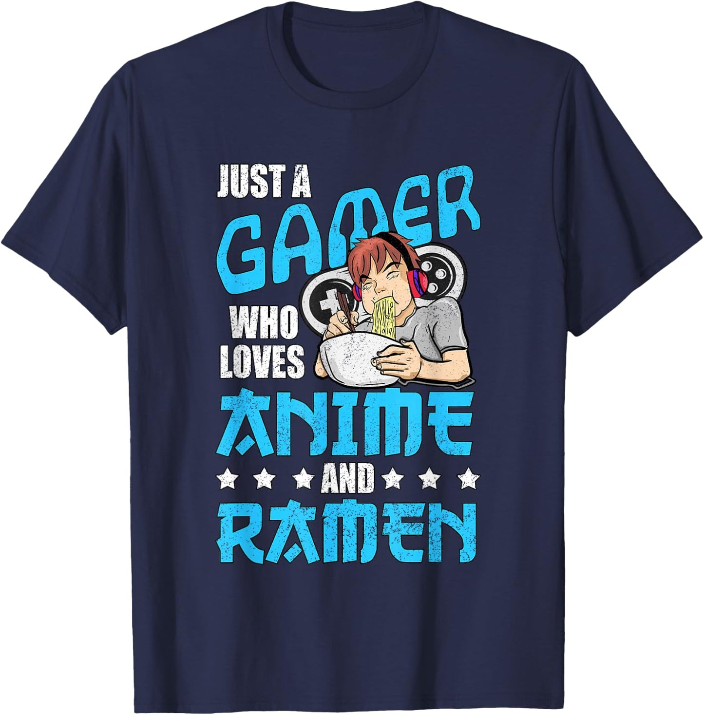 Just A Gamer Who Loves Anime and Ramen T-Shirt - T-Shirt | Navy