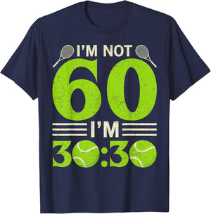 Im Not 60 Years Old Funny Tennis 60th Birthday Gift T-Shirt - T-Shirt | Navy