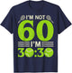 Im Not 60 Years Old Funny Tennis 60th Birthday Gift T-Shirt - T-Shirt | Navy