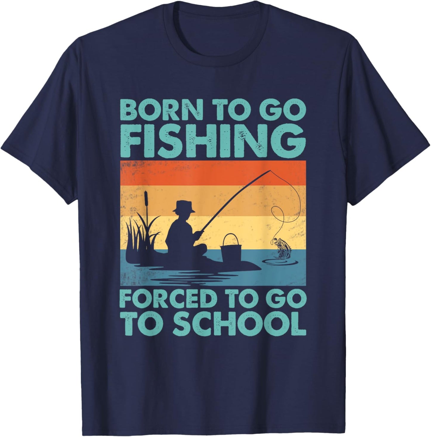 Funny Born To Go Fishing Forced To Go To School Boys Fishing T-Shirt - T-Shirt | Navy