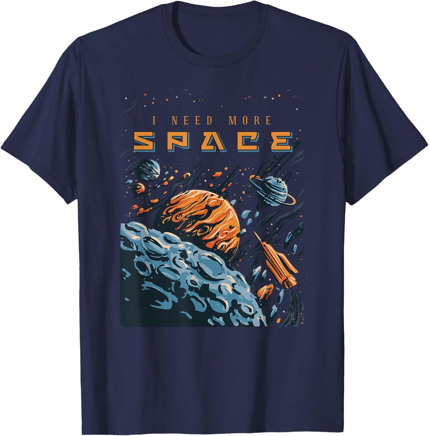 Funny Space Design I Need More Space T-Shirt - T-Shirt | Navy