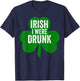 Saint Patricks Day Funny Gift Irish I Were Drunk T-Shirt - T-Shirt | Navy