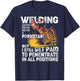 Welding Saved Me Being A Pornstar Funny Welder - Tig Mig T-Shirt - T-Shirt | Navy