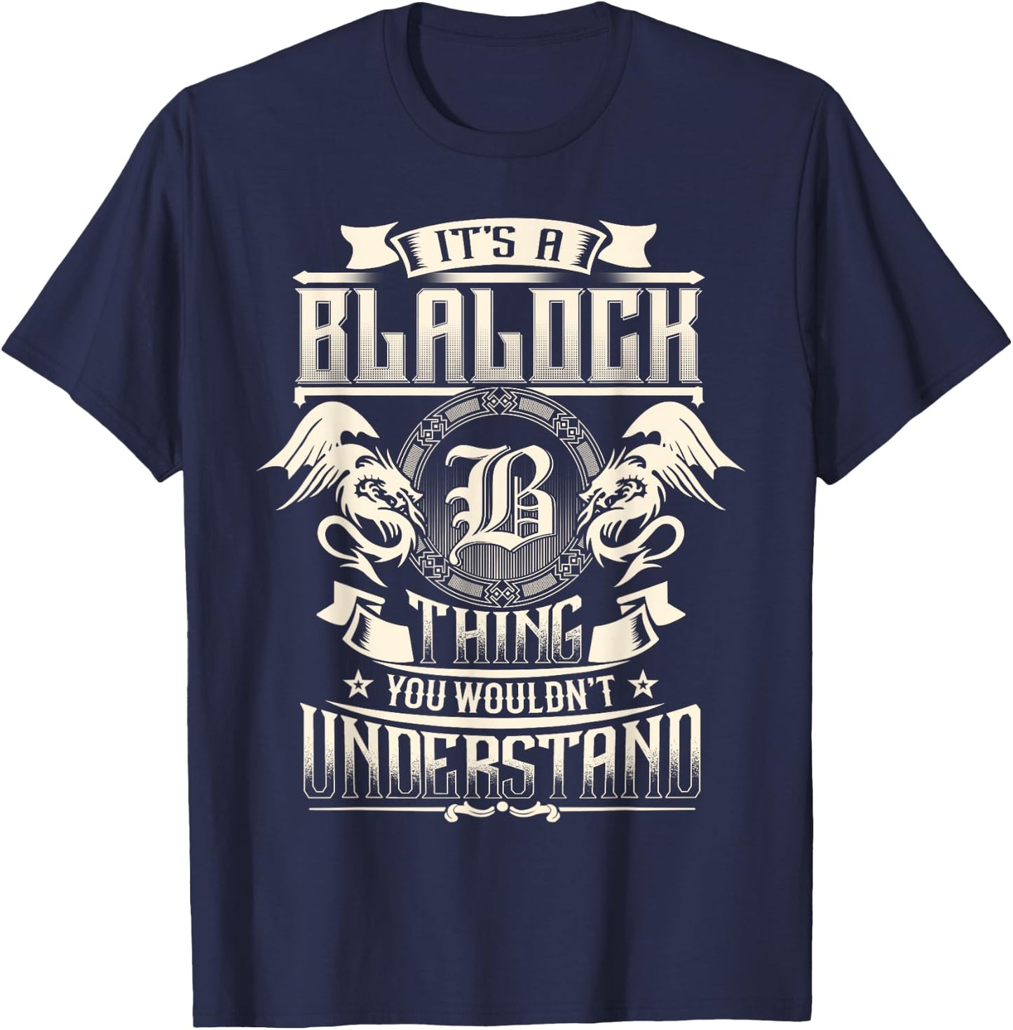 It's A BLALOCK Thing You Wouldn't Understand Family Name T-Shirt - T-Shirt | Navy